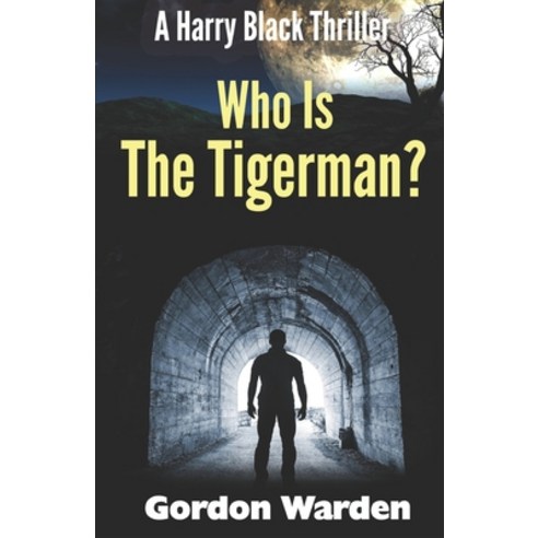 (영문도서) Who Is The Tigerman?: A Harry Black Thriller Paperback, Independently Published, English, 9798472822404
