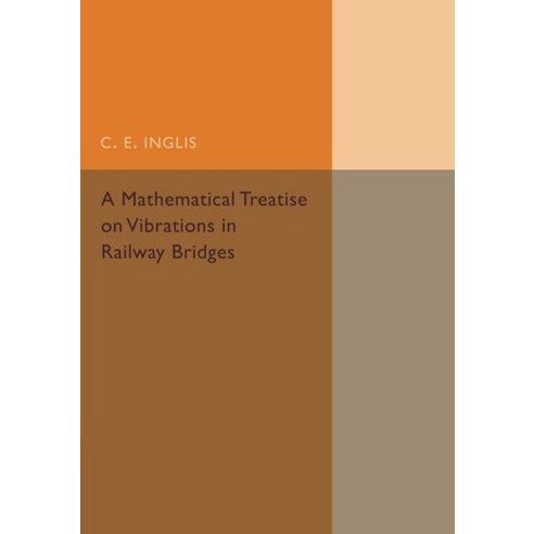 A Mathematical Treatise on Vibrations in Railway Bridges, Cambridge University Press