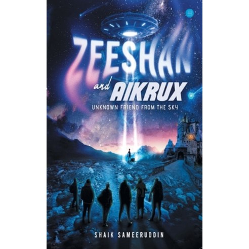 (영문도서) Zeeshan and Aikrux: An Unknown Friend from the Sky Paperback, Bluerose Publisher, English, 9789356283794