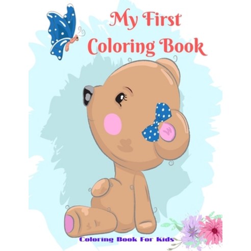 My First Coloring Book - Coloring Book For Kids Paperback, Independently Published, English, 9798555772671
