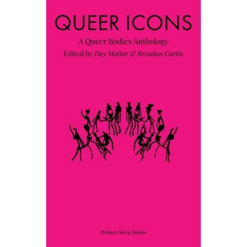 (영문도서) Queer Icons: A Queer Bodies Anthology Paperback, Broken Sleep Books, English, 9781915079282