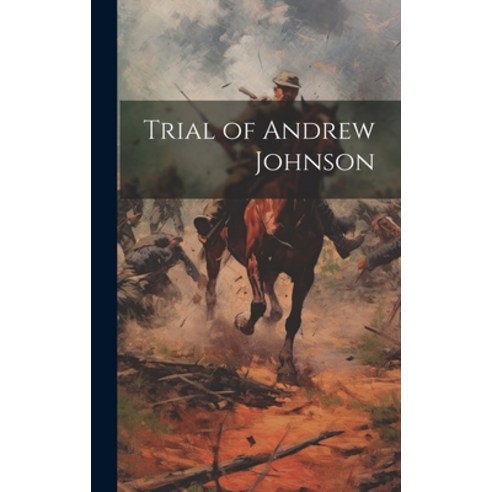 (영문도서) Trial of Andrew Johnson Hardcover, Legare Street Press, English, 9781020746611