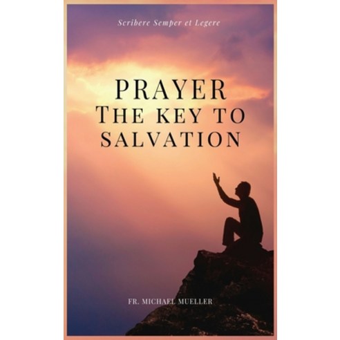Prayer - The Key to Salvation: Easy to Read Layout Hardcover, Ssel, English, 9791029912306