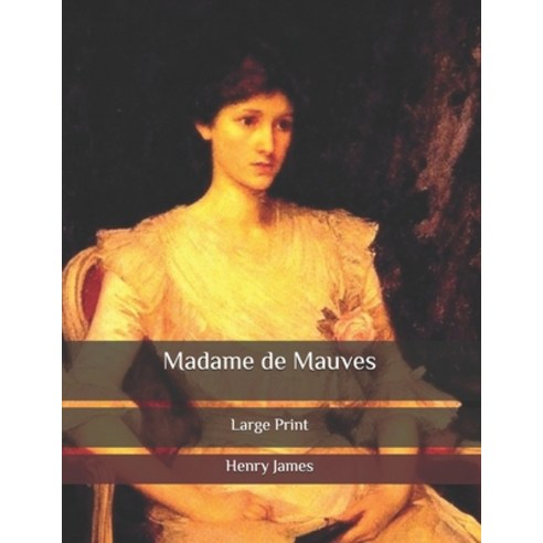 Madame de Mauves: Large Print Paperback, Independently Published