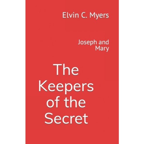 (영문도서) Joseph and Mary: The Keepers of the Secret Paperback, R. R. Bowker, English, 9780983383833