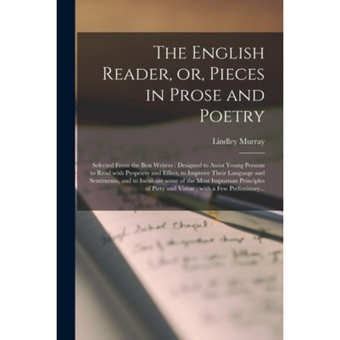 (영문도서) The English Reader or Pieces in Prose and Poetry: Selected From the Best Writers: Designed ... Paperback, Legare Street Press, 9781014717948