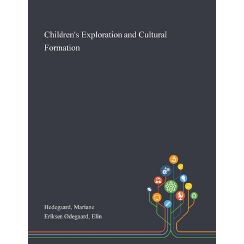 Children''s Exploration and Cultural Formation Paperback, Saint Philip Street Press, English, 9781013278068