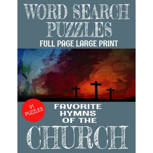 Word Search Puzzles Favorite Hymns of the Church: Large Print Full Page Puzzles - 91 Word Find Puzzl... Paperback, Independently Published, English, 9798551885191