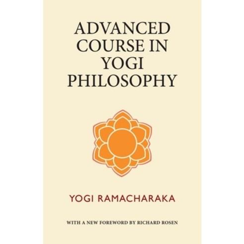 (영문도서) Advanced Course in Yogi Philosophy Paperback, Bamboo Leaf Press, English, 9780997414851