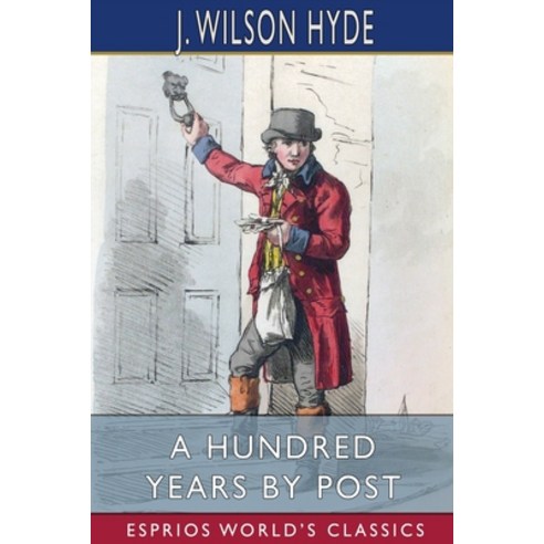 (영문도서) A Hundred Years by Post (Esprios Classics) Paperback, Blurb, English, 9781006683176