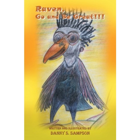 (영문도서) Raven Go and Be Great Paperback, Fulton Books, English, 9781649527813