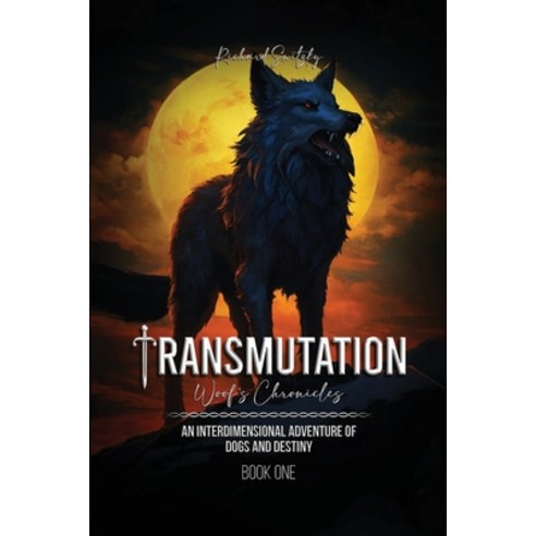 (영문도서) Transmutation: Woof''s Chronicle Paperback, Richard Switzky, English, 9798330206575