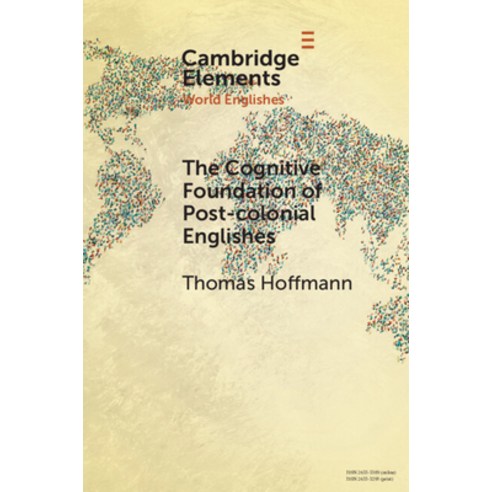 (영문도서) The Cognitive Foundation of Post-Colonial Englishes: Construction Grammar as the Cognitive Th... Paperback, Cambridge University Press, English, 9781108829236