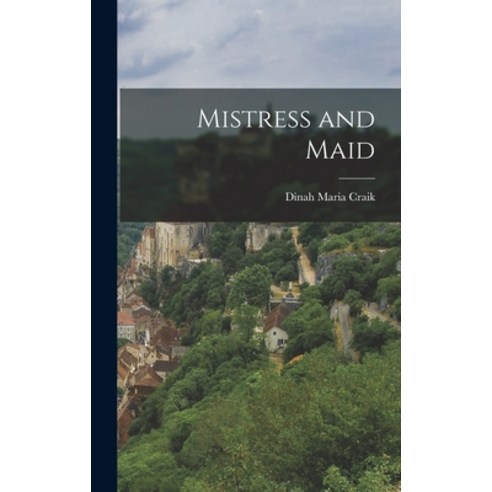 (영문도서) Mistress and Maid Hardcover, Legare Street Press, English, 9781017957044