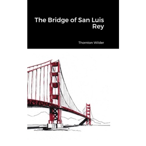 (영문도서) The Bridge of San Luis Rey: null Hardcover, Lulu.com, English, 9781312751316
