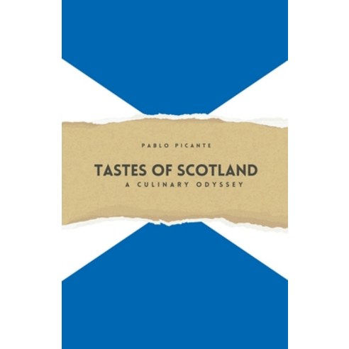 (영문도서) Tastes of Scotland: A Culinary Odyssey Paperback, Richards Education, English, 9798215528471