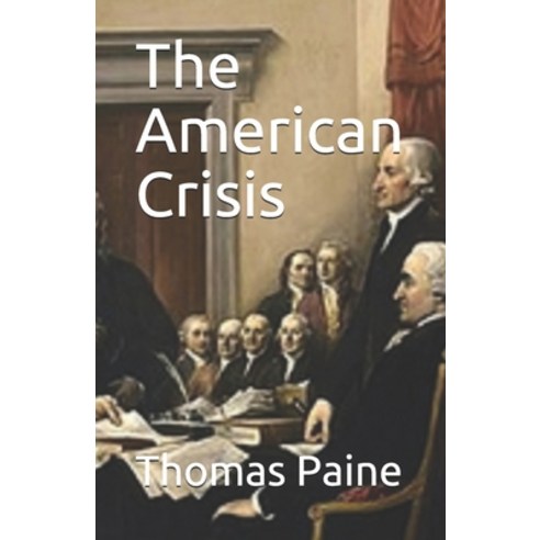 The American Crisis Paperback, Independently Published, English, 9798744012939