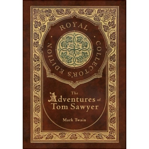 The Adventures of Tom Sawyer (Royal Collector''s Edition) (Case Laminate Hardcover with Jacket) Hardcover, Royal Classics, English, 9781774761441
