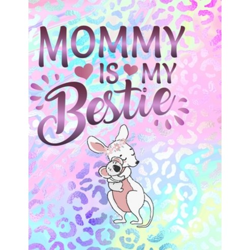 Mommy is my Bestie: A Coloring Book for Mommies and their Minis Paperback, Independently Published, English, 9798704240327
