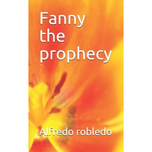 Fanny the prophecy Paperback, Independently Published, English, 9798744153595