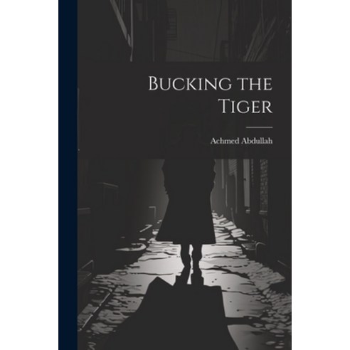 (영문도서) Bucking the Tiger Paperback, Legare Street Press, English, 9781021412669