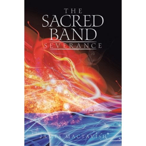 (영문도서) The Sacred Band Severance Paperback, Authorhouse UK, English, 9781665592154