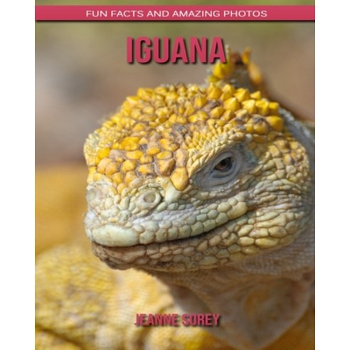 Iguana: Fun Facts and Amazing Photos Paperback, Independently Published