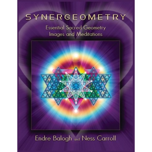 Synergeometry: Essential Sacred Geometry Images And Meditations Paperback, Synergeometry, English, 9781736708415