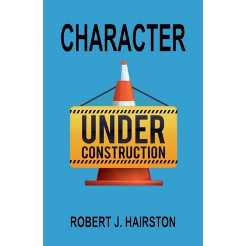 Character Under Construction Paperback, Independently Published, English, 9781709189814