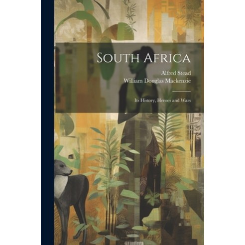 (영문도서) South Africa: Its History Heroes and Wars Paperback, Legare Street Press, English, 9781022506886