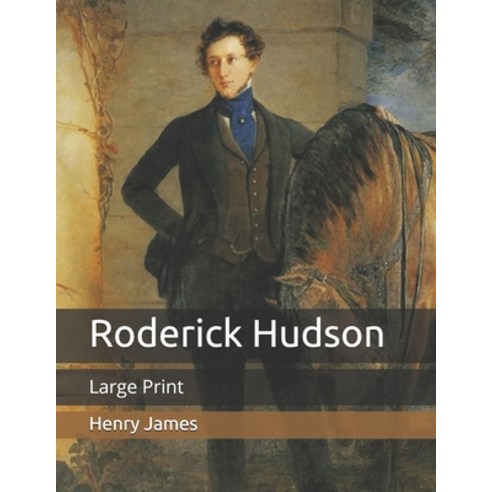 Roderick Hudson: Large Print Paperback, Independently Published