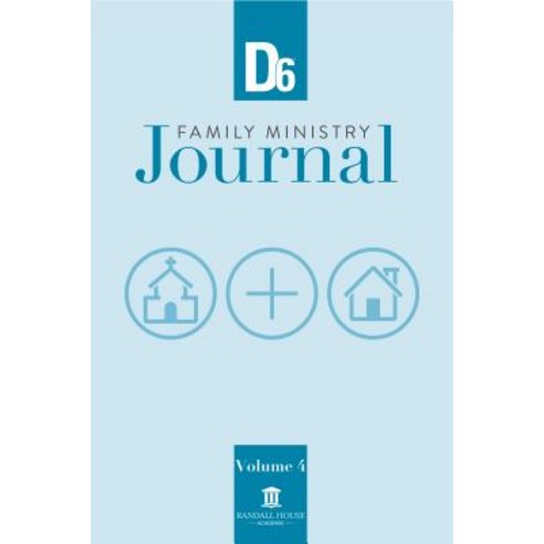 (영문도서) D6 Family Ministry Journal: Volume 4 Paperback, Randall House Publications, English, 9781614840985
