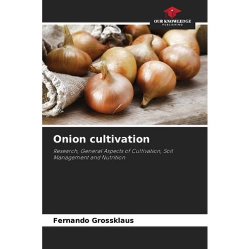 (영문도서) Onion cultivation Paperback, Our Knowledge Publishing, English, 9786207340552