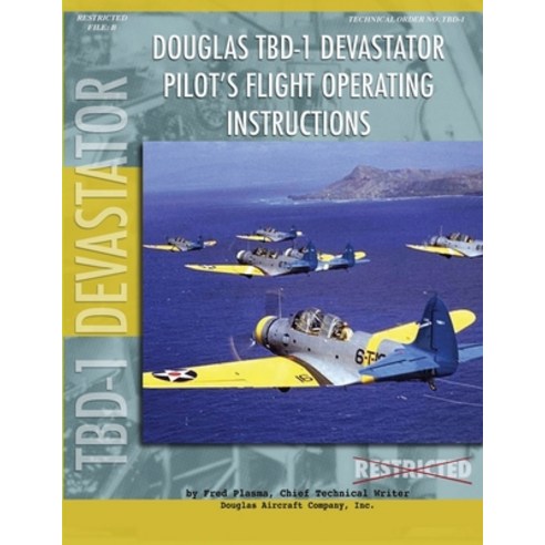 (영문도서) Douglas TBD-1 Devastator Torpedo Bomber Pilot''s Flight Manual Paperback, Periscope Film, English, 9781935700999