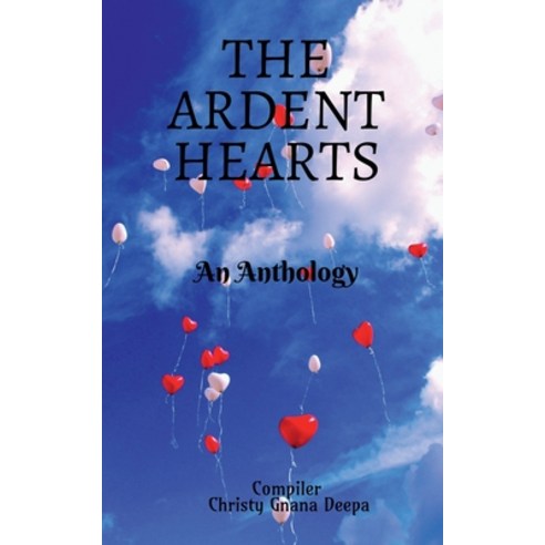 (영문도서) The Ardent Hearts: An Anthology Paperback, Notion Press, English, 9781636332604