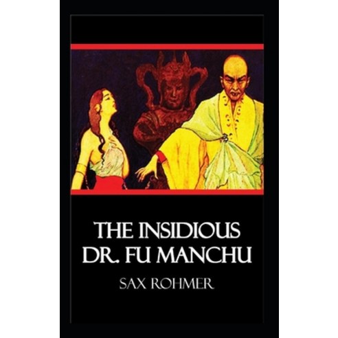 The Insidious Dr. Fu-Manchu Illustrated Paperback, Independently Published