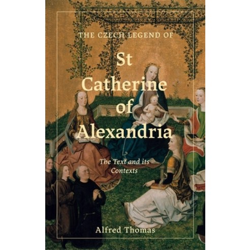 (영문도서) The Czech Legend of St Catherine of Alexandria: The Text and Its Contexts Hardcover, Boydell & Brewer, English, 9781843847151