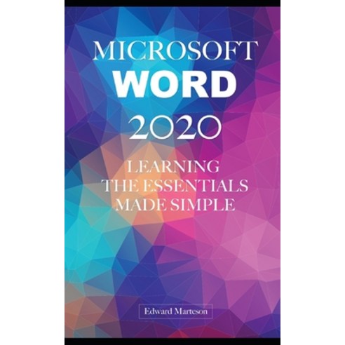Microsoft Word 2020: Learning Essentials Made Simple Paperback, Independently Published