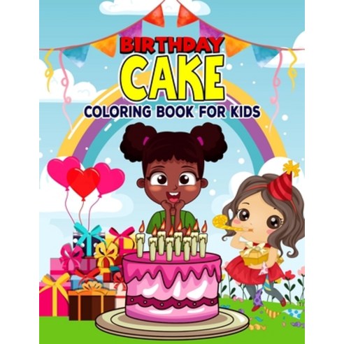 Birthday Cake Coloring Book for Kids: Fun and Relaxing Cupcake Coloring Activity Book for Boys Girl... Paperback, Independently Published, English, 9798744534967