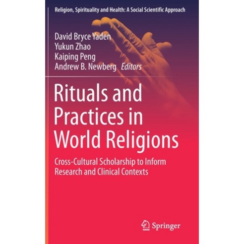(영문도서) Rituals and Practices in World Religions: Cross-Cultural Scholarship to Inform Research and C... Hardcover, Springer, English, 9783030279523