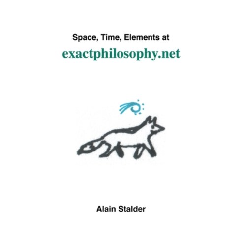 Space Time Elements at exactphilosophy.net Paperback, Artecat Alain Stalder, English, 9783906914053