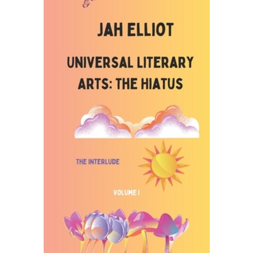 (영문도서) Universal Literary Arts: The Hiatus Paperback, Independently Published, English, 9798851894060