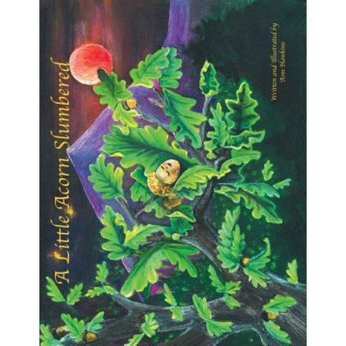 A Little Acorn Slumbered Paperback, Createspace Independent Publishing Platform