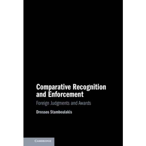 (영문도서) Comparative Recognition and Enforcement: Foreign Judgments and Awards Hardcover, Cambridge University Press, English, 9781316513927