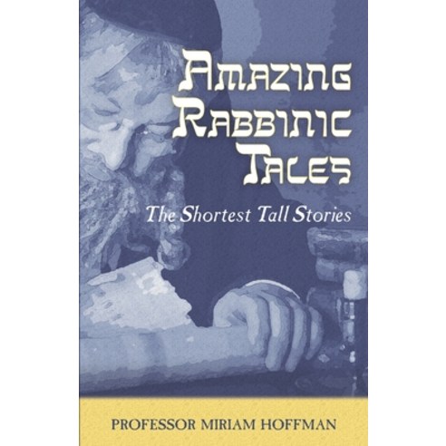 Amazing Rabbinic Tales: The Shortest Tall Stories Paperback ...