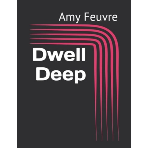 Dwell Deep Paperback, Independently Published, English, 9798712947584