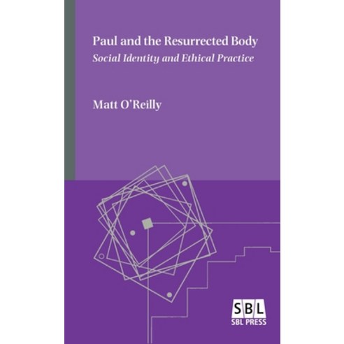 (영문도서) Paul and the Resurrected Body: Social Identity and Ethical Practice Hardcover, SBL Press, English, 9780884144410