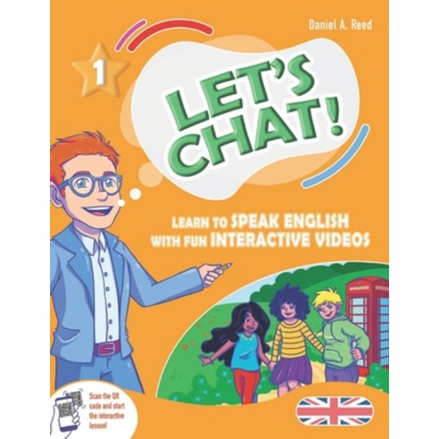 (영문도서) Let''s Chat! 1: Learn to Speak English with Fun Interactive Videos Paperback, Independently Published, 9798872219651