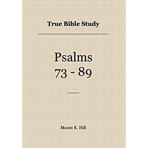 (영문도서) True Bible Study - Psalms 73-89 Paperback, Independently Published, English, 9798397189675
