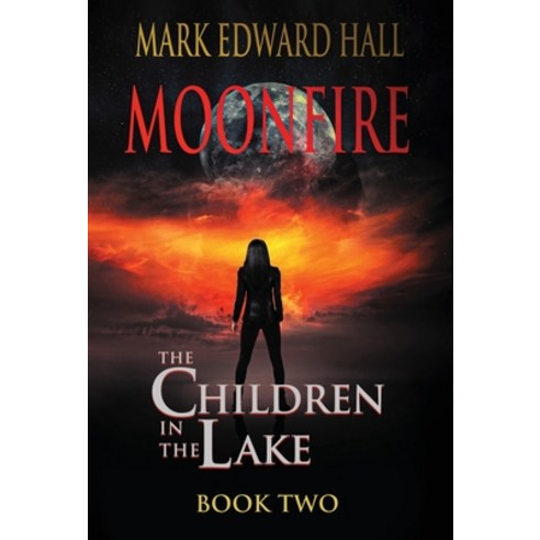 (영문도서) Moonfire: The Children in the Lake Book Two Hardcover, Lost Village Publishing, English, 9798218013158